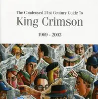 Seasonal Sale The Condensed 21st Century Guide To King Crimson
