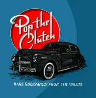 Pop The Clutch: Obscure Rockabilly From The Vaults [LP] Mega Sale
